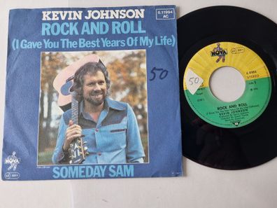Kevin Johnson - Rock and Roll (I gave you the best years of my life) 7'' Vinyl