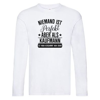 Verdammt nah dran: Kaufmann Kaufmänner Long Sleeve Weiß