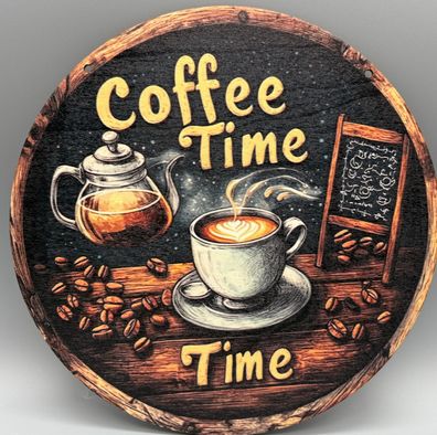 Holzfaserschild-Coffee Time-Kaffee-Wand/Raumdeko-rund-ca.20cm/Durchm