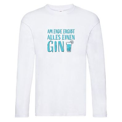 Am Ende ergibt alles einen Gin| Glas Long Sleeve Weiß