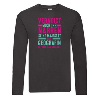 Verneigt euch: Geografin | Geografie Long Sleeve Schwarz