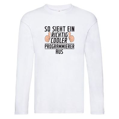Richtig Cooler Programmierer | Software Entwickler Long Sleeve Weiß