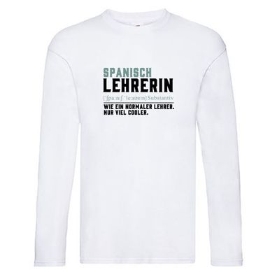 Spanischlehrer | Lehrerin | Unterricht | Lieblingslehrer Long Sleeve Weiß