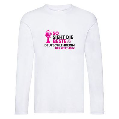 Die Weltbeste Deutschlehrerin | Lehrer Long Sleeve Weiß