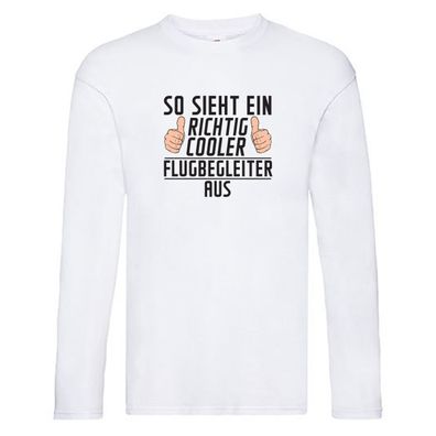 Richtig Cooler Flugbegleiter | Steward | Flughafen Long Sleeve Weiß
