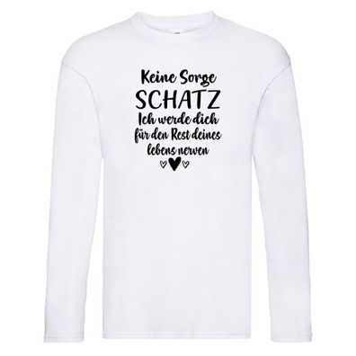 Keine Sorge | Werde dich Nerven Schatz Long Sleeve Weiß