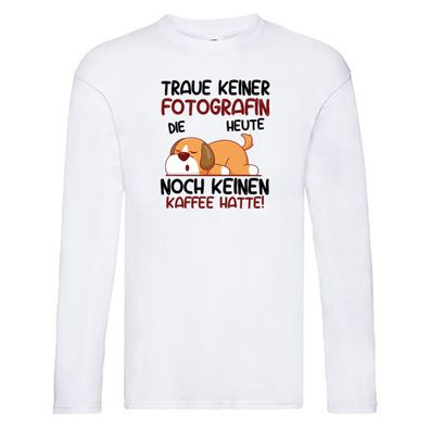 Traue keiner Fotografin | Fotografie | Kamera Long Sleeve Weiß