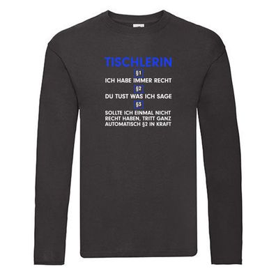 Ich habe immer Recht Tischlerin | Tischlerei Long Sleeve Schwarz