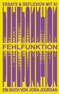 Fehlfunktion | Essays & Reflexion mit KI | Josia Jourdan | Taschenbuch | 142 S