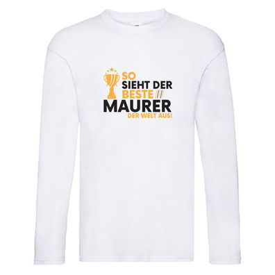 Der Weltbeste Maurer | Bau | Handwerker Long Sleeve Weiß