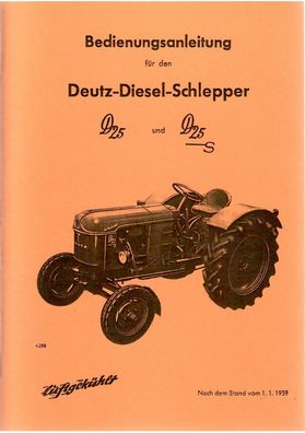 Bedienungsanleitung Deutz Dieslschlepper D 25 und D 25 S, luftgekühlt 2 Zylinder