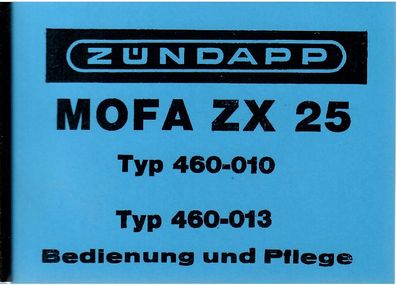 Bedienung und Pflege Zündapp Mofa ZX 25 ZX 25 25 Typ 460-010 Motortyp 278-120
