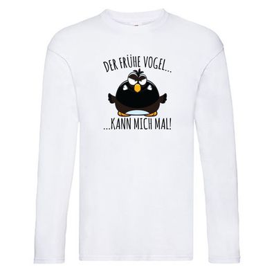 Frühe Vogel kann mich mal | Morgenmuffel | mürrischer Vogel Long Sleeve Weiß