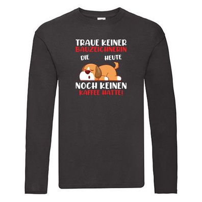 Traue keiner Bauzeichnerin | Beruf lustig | Zeichnerin Long Sleeve Schwarz