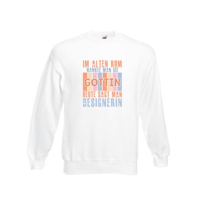 Heute sagt man: Designerin | Mode Sweatshirt Weiß
