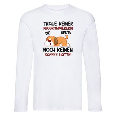Traue keiner Programmiererin | Software Entwickler Long Sleeve Weiß