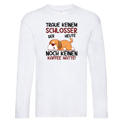 Traue keinem Schlosser | Beruf Schlosserei Long Sleeve Weiß
