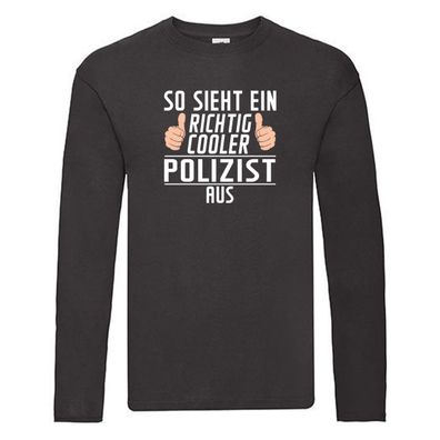 Richtig Cooler: Polizist | Beruf | Spruch Polizei | Spruch Long Sleeve Schwarz