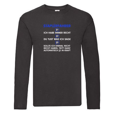 Ich habe immer Recht Staplerfahrer | Gabelstapler Fahrer Long Sleeve Schwarz