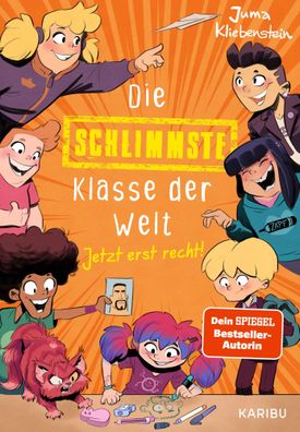 Die schlimmste Klasse der Welt (Band 3) - Jetzt erst recht! | Juma Kliebenstein