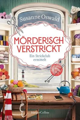 Mörderisch verstrickt - Ein Strickclub ermittelt | Susanne Oswald | Taschenbuch