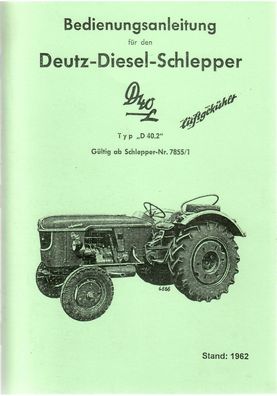 Bedienungsanleitung Deutz Diesel Schlepper D 40 L, Landtechnik, Oldtimer