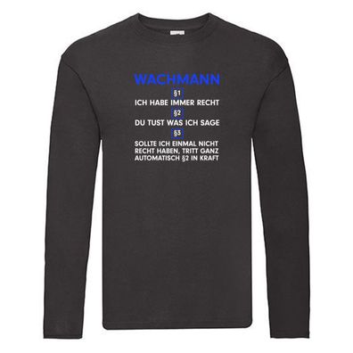 Ich habe immer Recht Wachmann | Wachpersonal | Nachtwächter Long Sleeve Schwarz