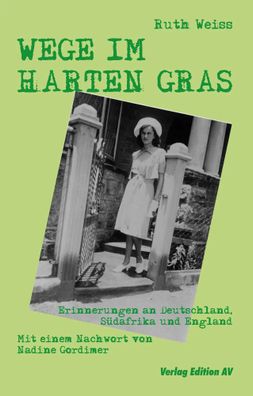 WEGE IM HARTEN GRAS | Erinnerungen an Deutschland, Südafrika und England | Weiss