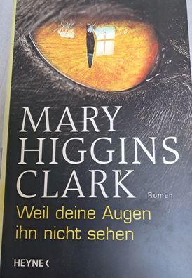 Mary Higgins Clark - Weil deine Augen ihn nicht sehen, Roman, HC
