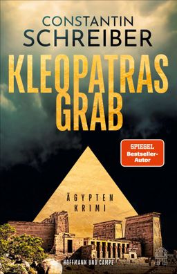 Kleopatras Grab | Constantin Schreiber | Taschenbuch | 320 S. | Deutsch | 2025
