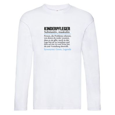 Kinderpfleger | | Pfleger | Kinder | Pflegeberuf Long Sleeve Weiß