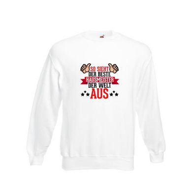 So sieht der Beste Hausmeister aus | Hausmeister | Arbeit Sweatshirt Weiß