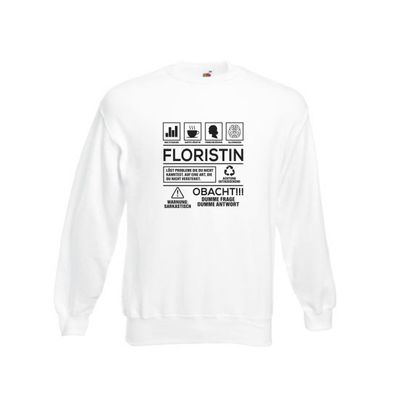 Achtung Probleme Floristin | Blumen Verkäuferin Sweatshirt Weiß