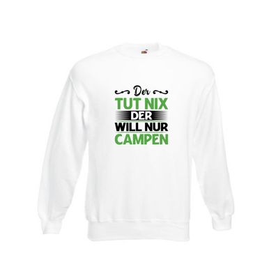 Der tut nix der will nur Campen | Camping | Abenteuer Sweatshirt Weiß