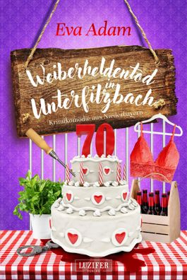 Weiberheldentod in Unterfilzbach | Krimikomödie aus Niederbayern | Eva Adam