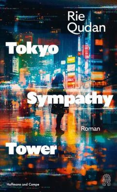 Tokyo Sympathy Tower | Roman Der preisgekrönte Sensationsroman aus Japan | Qudan