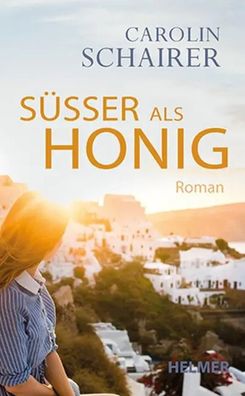 Süßer als Honig | Carolin Schairer | Taschenbuch | 344 S. | Deutsch | 2025