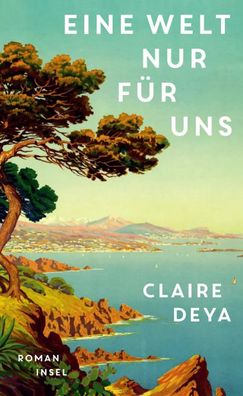 Eine Welt nur für uns | Claire Deya | Buch | 446 S. | Deutsch | 2025