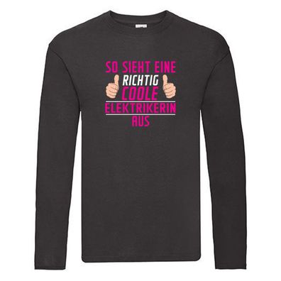 Richtig Coole: Elektrikerin | Beruf | Elektronikerin Long Sleeve Schwarz