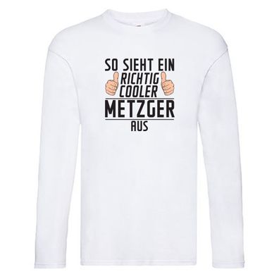Richtig Cooler Metzger | Fleischer | Metzgerei Long Sleeve Weiß