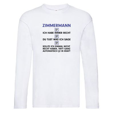 Ich habe immer Recht Zimmermann | Handwerker Holzbau v2 Long Sleeve Weiß