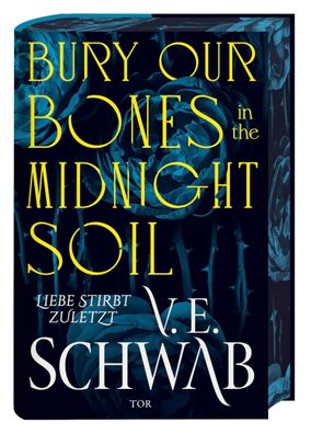 Bury Our Bones in the Midnight Soil | V. E. Schwab | Buch | 688 S. | Deutsch