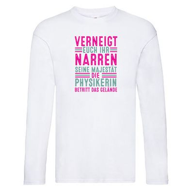 Verneigt euch: Physikerin | Physik Long Sleeve Weiß
