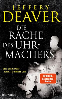 Die Rache des Uhrmachers | Ein Lincoln-Rhyme-Thriller | Jeffery Deaver | Buch