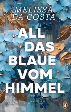 All das Blaue vom Himmel | Roman | Mélissa da Costa | Buch | 752 S. | Deutsch