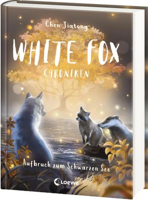 White Fox Chroniken (Band 2) - Aufbruch zum Schwarzen See | Jiatong Chen | Buch