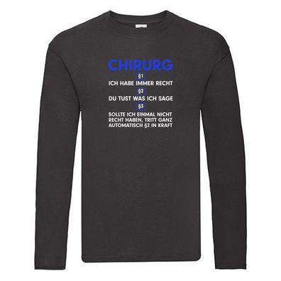 Ich habe immer Recht Chirurg | Medizin | Chirurgie Long Sleeve Schwarz