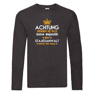 Erheben Sie sich: Staatsanwalt | Spruch | Anwalt | Jurist Long Sleeve Schwarz