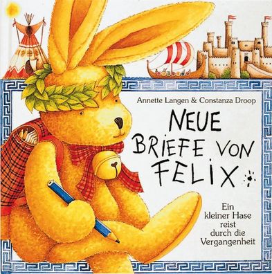 Neue Briefe von Felix | Ein kleiner Hase reist durch die Vergangenheit | Langen