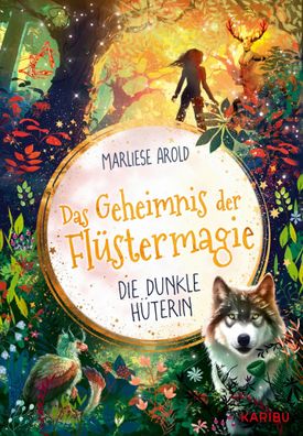 Das Geheimnis der Flüstermagie (Band 3) - Die dunkle Hüterin | Marliese Arold
